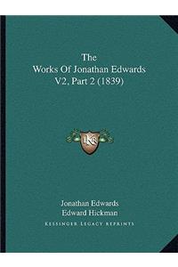 The Works Of Jonathan Edwards V2, Part 2 (1839)