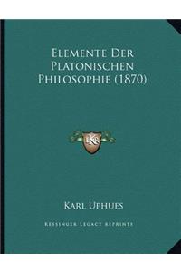 Elemente Der Platonischen Philosophie (1870)
