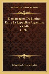 Demarcacion De Limites Entre La Republica Argentina Y Chile (1892)