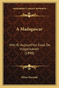A Madagascar