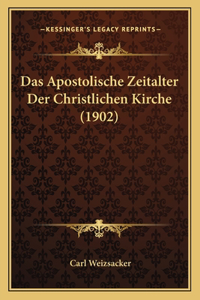 Das Apostolische Zeitalter Der Christlichen Kirche (1902)