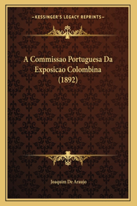 A Commissao Portuguesa Da Exposicao Colombina (1892)