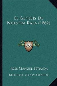 Genesis de Nuestra Raza (1862)