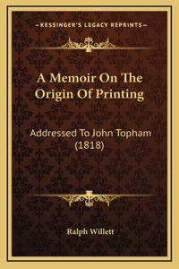 A Memoir On The Origin Of Printing