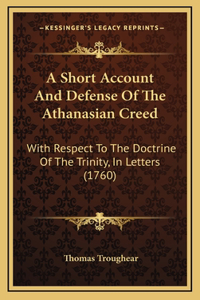 A Short Account And Defense Of The Athanasian Creed