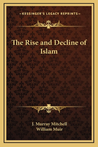 Rise and Decline of Islam