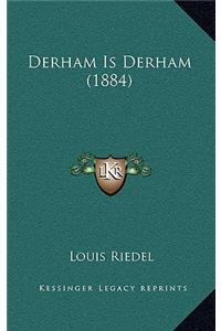 Derham Is Derham (1884)