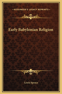 Early Babylonian Religion