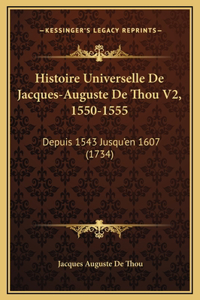 Histoire Universelle De Jacques-Auguste De Thou V2, 1550-1555