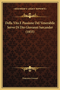 Della Vita E Passione Del Venerabile Servo Di Dio Giovanni Sarcander (1855)