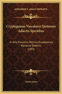 Cryptogamae Vasculares Quitenses Adiectis Speciebus