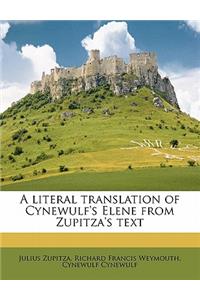 A Literal Translation of Cynewulf's Elene from Zupitza's Text