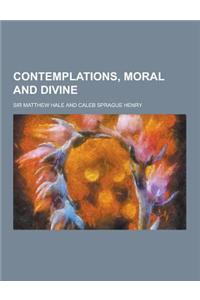 Contemplations, Moral and Divine