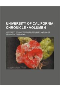University of California Chronicle (Volume 6 )