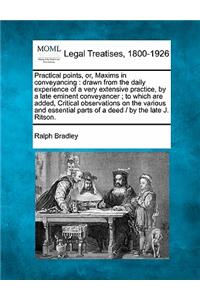 Practical Points, Or, Maxims in Conveyancing