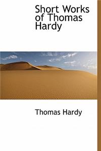 Short Works of Thomas Hardy