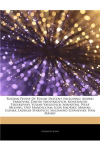 Articles on Russian People of Polish Descent, Including: Andrei Tarkovsky, Dmitri Shostakovich, Konstantin Tsiolkovsky, Yulian Vasilievich Sokhotski,