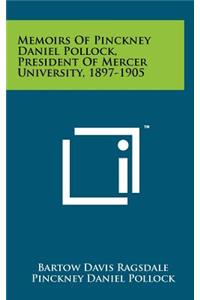 Memoirs of Pinckney Daniel Pollock, President of Mercer University, 1897-1905
