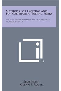 Methods for Exciting and for Calibrating Tuning Forks