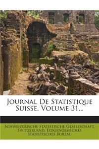 Journal de Statistique Suisse, Volume 31...