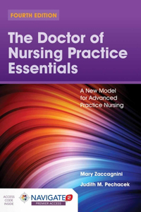 Doctor of Nursing Practice Essentials: A New Model for Advanced Practice Nursing