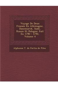 Voyage de Deux Fran Ais En Allemagne, Danemarck, Su de, Russie Et Pologne