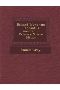 Edward Wyndham Tennant, a Memoir