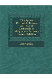The Syriac Chronicle Known as That of Zachariah of Mitylene