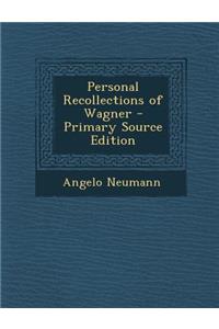 Personal Recollections of Wagner