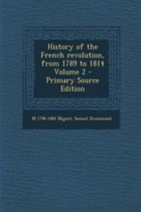 History of the French Revolution, from 1789 to 1814 Volume 2 - Primary Source Edition
