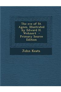 The Eve of St. Agnes. Illustrated by Edward H. Wehnert