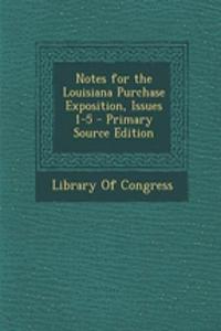 Notes for the Louisiana Purchase Exposition, Issues 1-5 - Primary Source Edition