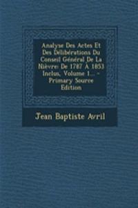 Analyse Des Actes Et Des Délibérations Du Conseil Général De La Nièvre