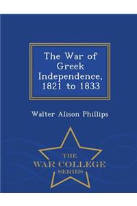 The War of Greek Independence, 1821 to 1833 - War College Series