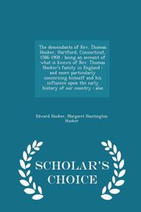 Descendants of REV. Thomas Hooker, Hartford, Connecticut, 1586-1908