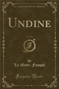 Undine, Vol. 1 of 12 (Classic Reprint)