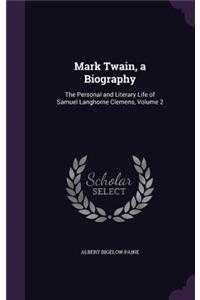 Mark Twain, a Biography