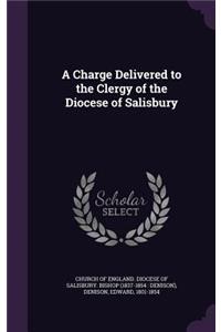 A Charge Delivered to the Clergy of the Diocese of Salisbury