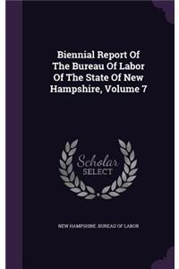 Biennial Report of the Bureau of Labor of the State of New Hampshire, Volume 7