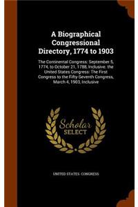 A Biographical Congressional Directory, 1774 to 1903
