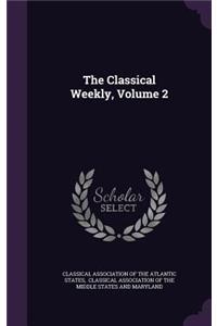 The Classical Weekly, Volume 2