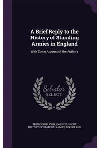 A Brief Reply to the History of Standing Armies in England