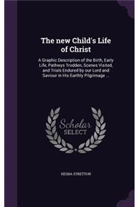 new Child's Life of Christ