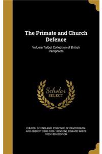The Primate and Church Defence; Volume Talbot Collection of British Pamphlets