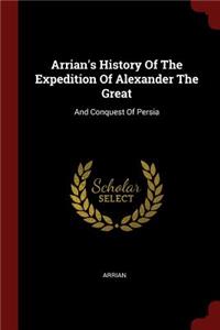 Arrian's History Of The Expedition Of Alexander The Great