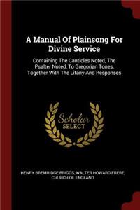 A Manual Of Plainsong For Divine Service