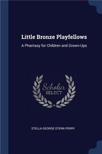 Little Bronze Playfellows