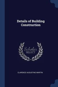 DETAILS OF BUILDING CONSTRUCTION