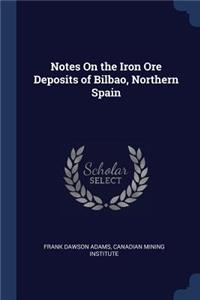 Notes On the Iron Ore Deposits of Bilbao, Northern Spain