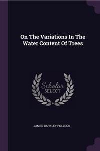 On The Variations In The Water Content Of Trees
